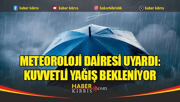 Meteoroloji saat verdi: Kuvvetli yağış bekleniyor