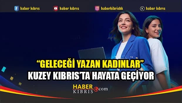 GİKAD ve Kuzey Kıbrıs Turkcell’den kadınların teknoloji kariyerine destek