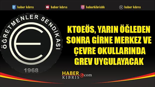KTOEÖS, yarın öğleden sonra Girne merkez ve çevre okullarında grev uygulayacak