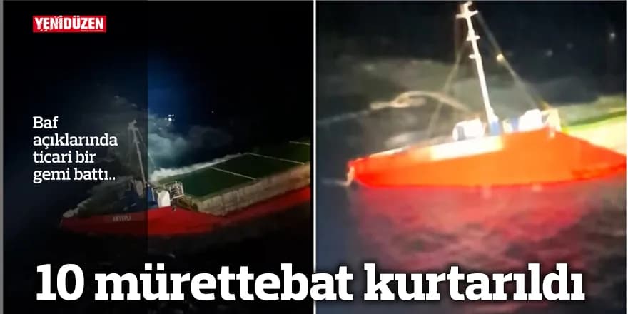 Baf açıklarında ticari bir gemi battı..