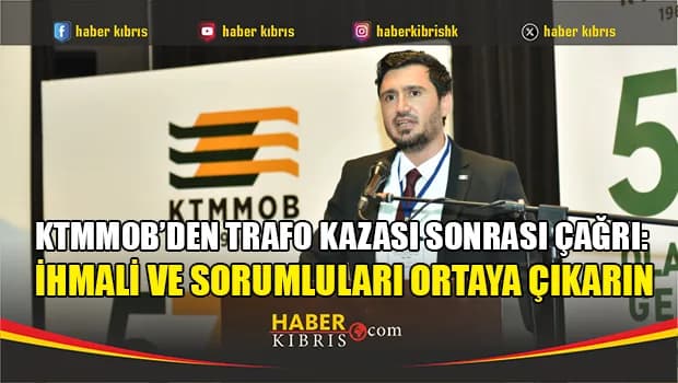 KTMMOB: “Trafoda meydana gelen iş kazasının tüm yönleriyle soruşturulmasını talep ediyoruz”