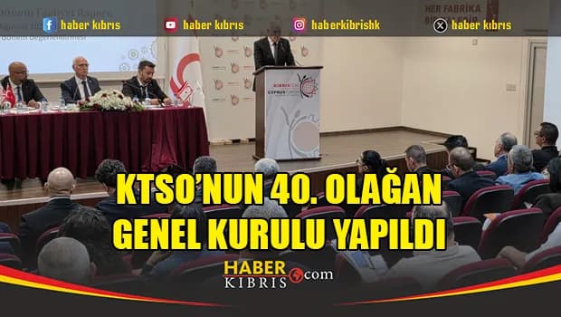 KTSO’nun 40. Olağan Genel Kurulu yapıldı