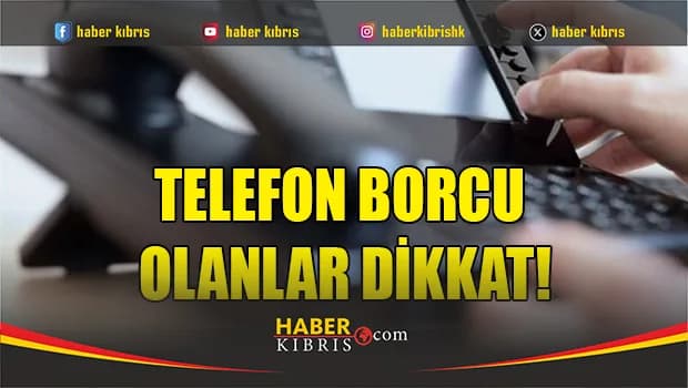 Telekomünikasyon Dairesi’nden borç kapatma uyarısı