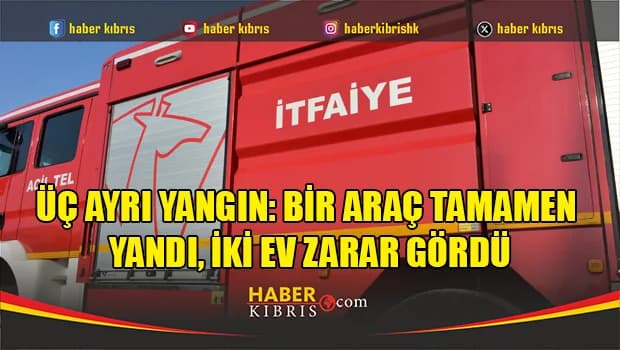 Alayköy, Vadili ve Alsancak’ta yangın