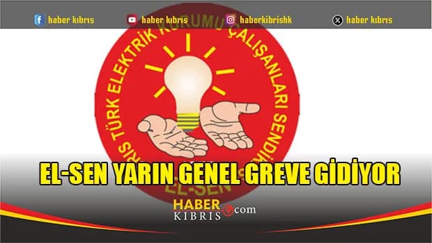 EL-SEN yarın genel greve gidiyor