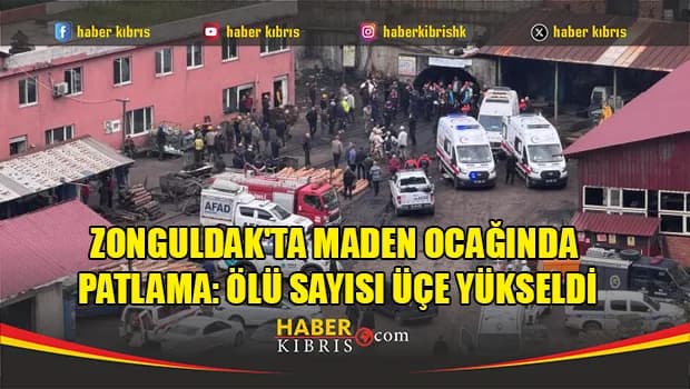 Zonguldak'ta maden ocağında patlama: Ölü sayısı üçe yükseldi