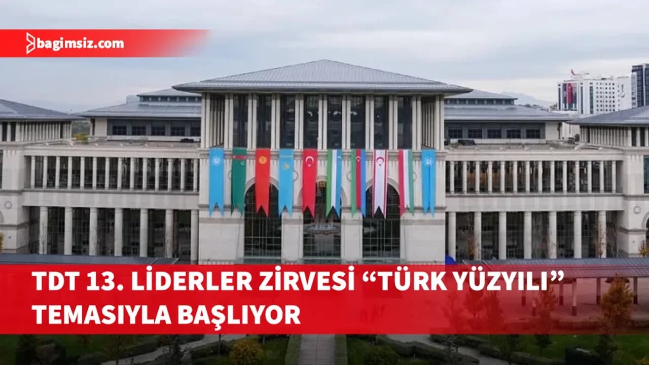 TDT 13. Liderler Zirvesi "Türk Yüzyılı" temasıyla başlıyor