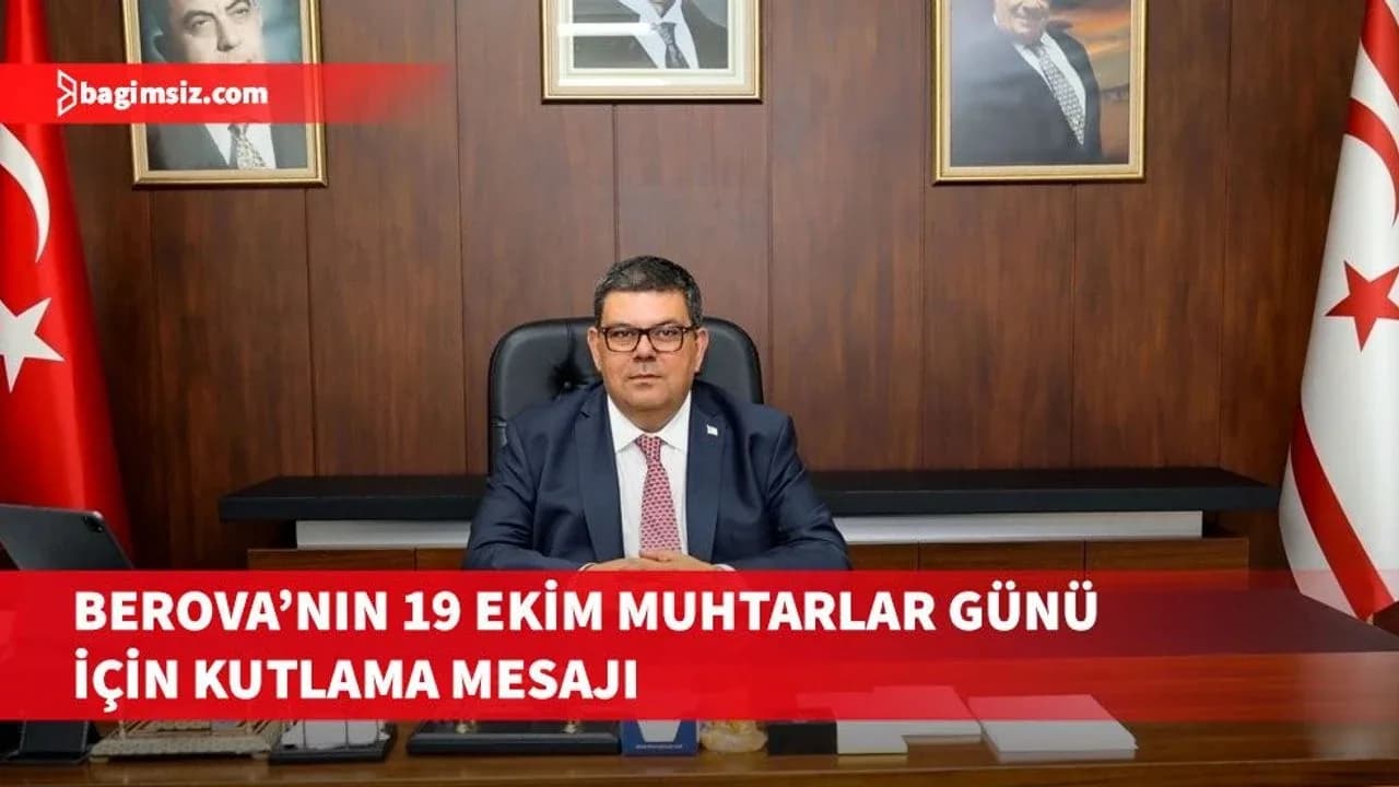 Berova, 19 Ekim Muhtarlar Günü dolayısıyla kutlama mesajı yayımladı