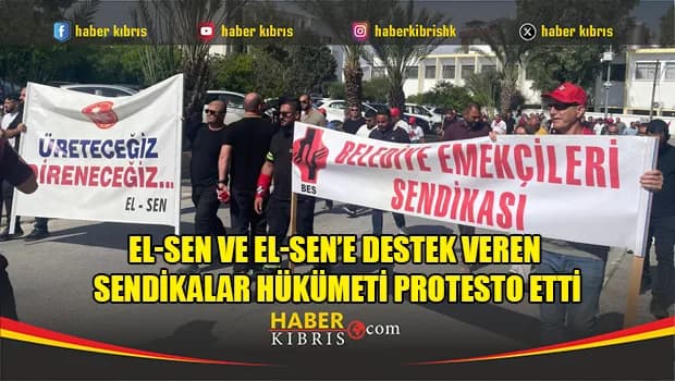 El-Sen ve El-Sen’e destek veren sendikalar hükümeti protesto etti