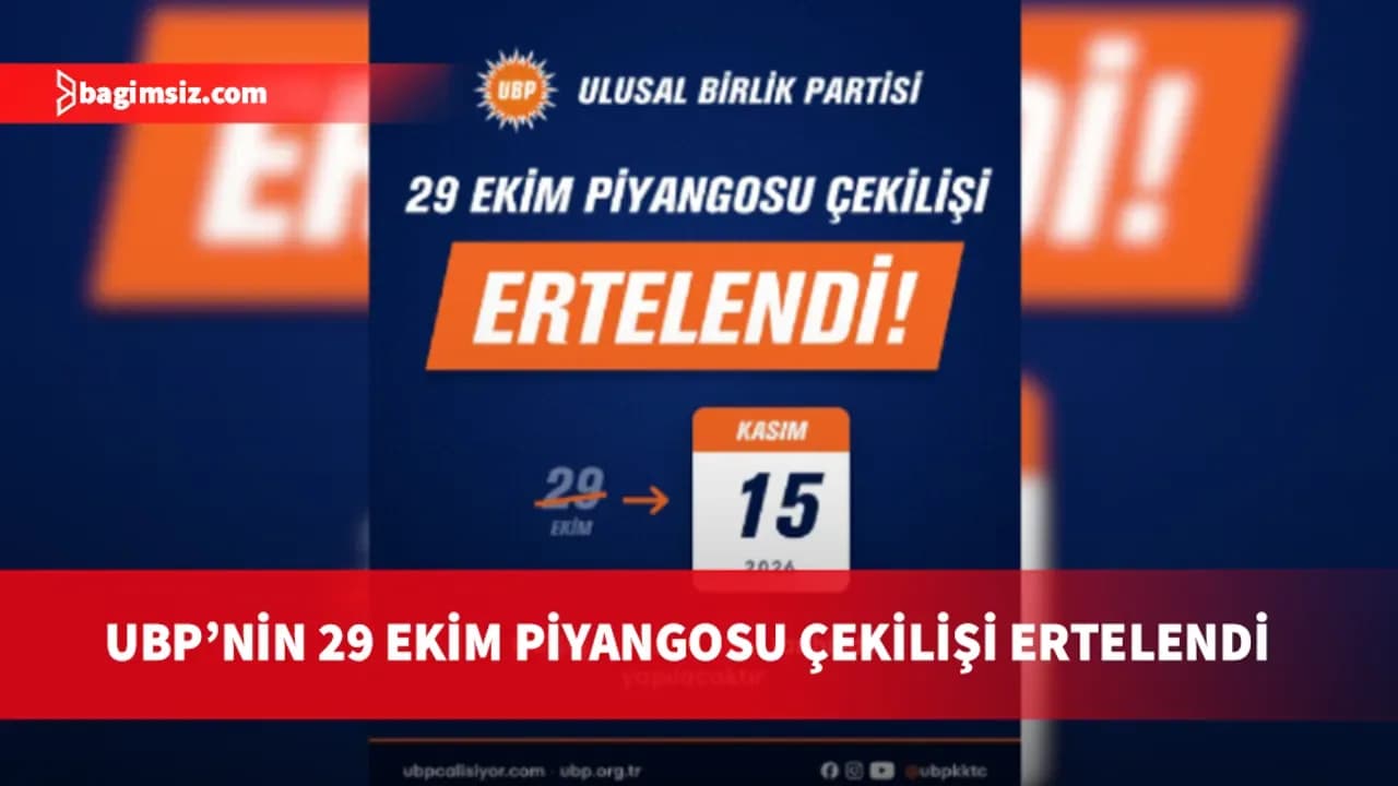 UBP'nin 29 Ekim Piyangosu çekilişi 15 Kasım'a ertelendi