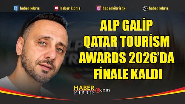 Alp Galip, Qatar Tourism Awards 2026’da finale kaldı