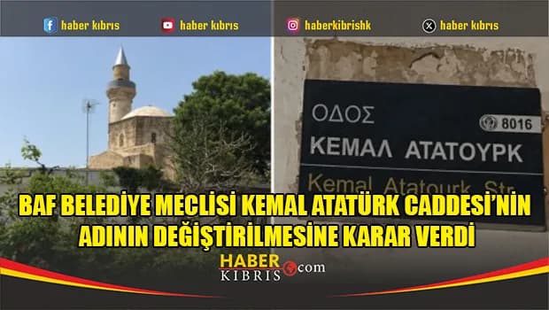 Baf Belediye Meclisi Kemal Atatürk Caddesi’nin adının değiştirilmesine karar verdi