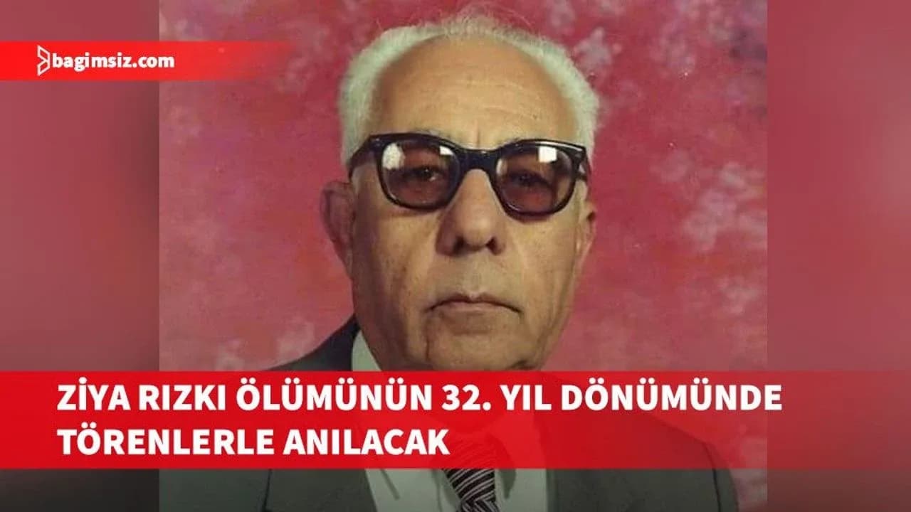 Eski milletvekili Ziya Rızkı, 32'inci ölüm yıl dönümünde törenlerle anılacak