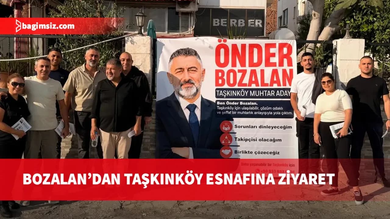 Bozalan: Taşkınköy’e genç ve vizyoner bir muhtar gerek