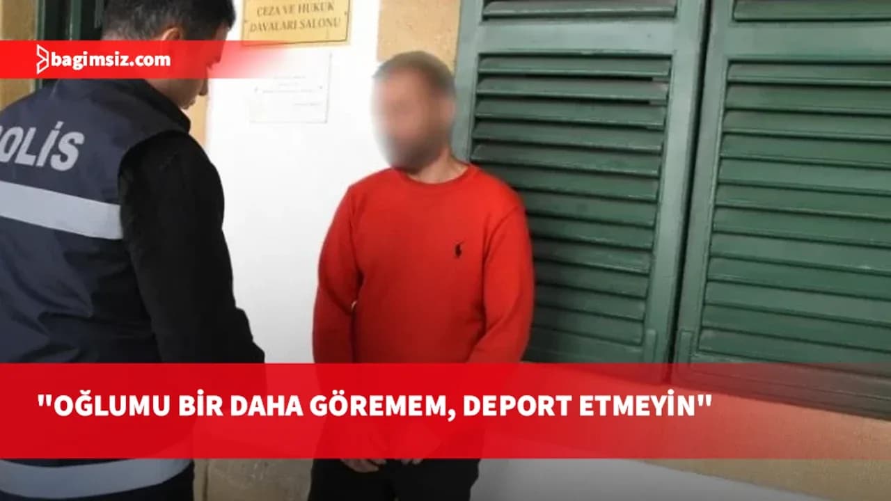 2 bin 511 gündür kaçak yaşayan zanlı mahkemede gözyaşı döktü: Deport ederseniz oğlumu göremem