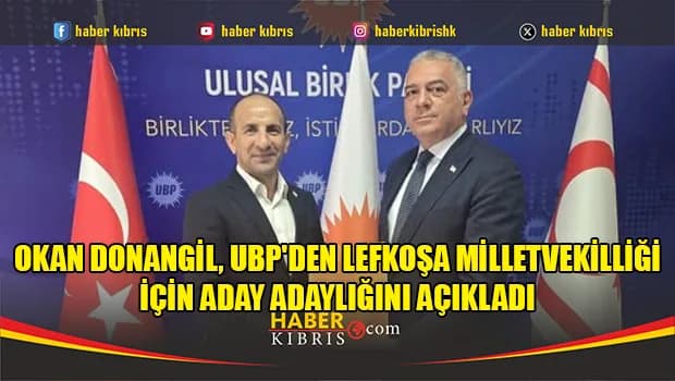 Okan Donangil, UBP'den Lefkoşa Milletvekilliği için aday adaylığını açıkladı