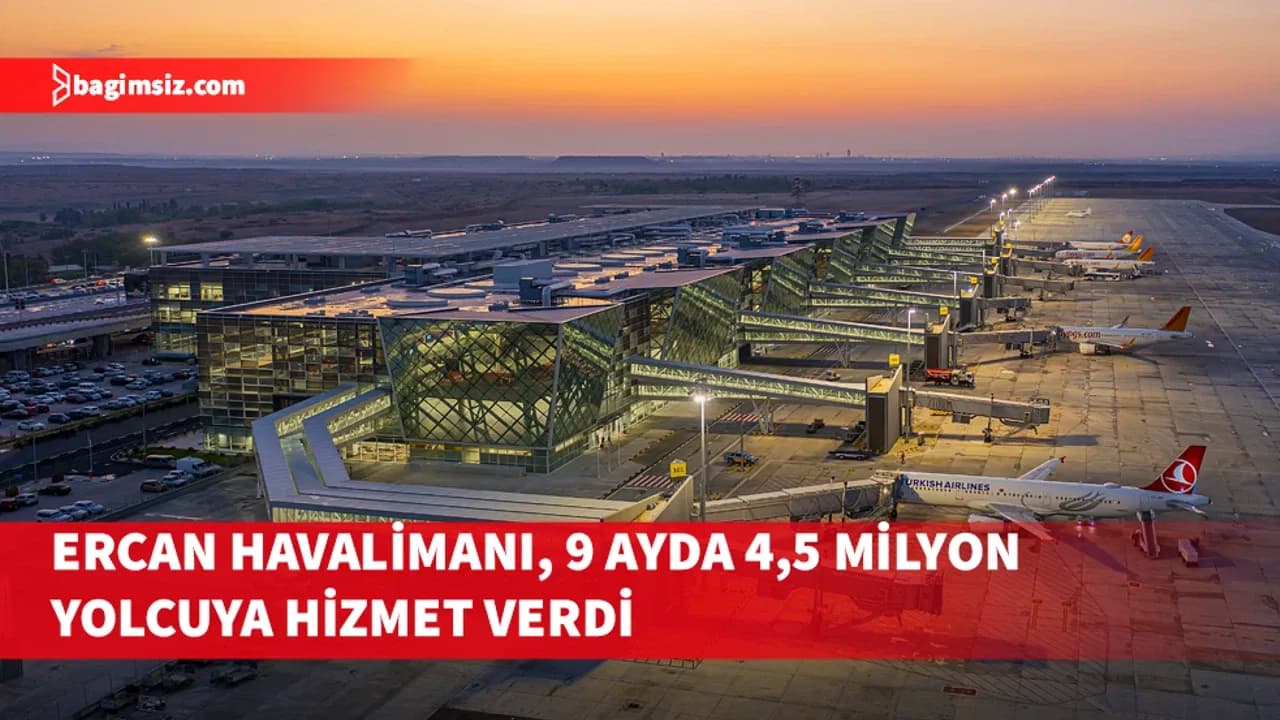 Ercan Havalimanı, 9 ayda 4,5 milyon yolcuya hizmet verdi