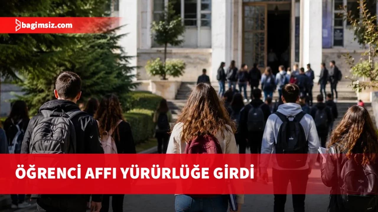 Öğrenci affı yürürlüğe girdi: Başvurular için 6 ay süre
