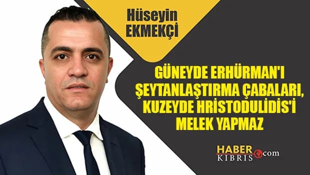 Hüseyin Ekmekçi yazdı: Güneyde Erhürman'ı şeytanlaştırma çabaları, Kuzeyde Hristodulidis'i melek yapmaz