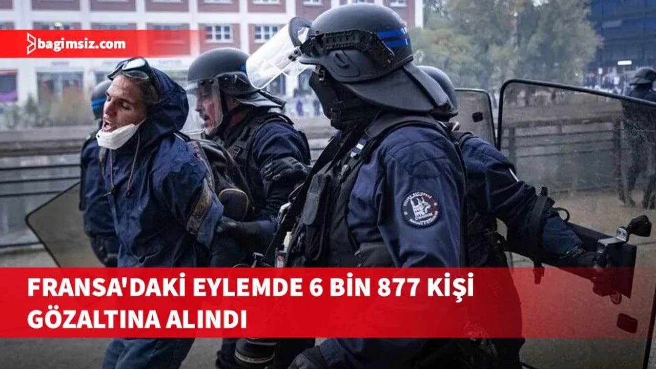 Fransa'da lise eylemlerinin başından bu yana 6 bin 877 kişi gözaltına alındı