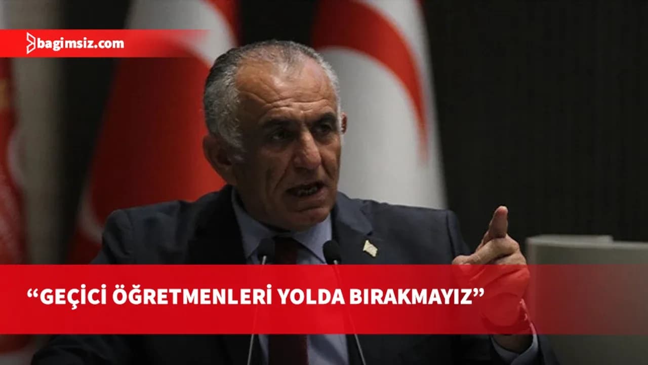 Çavuşoğlu: UBP çıktığı yoldan dönmez, geçici öğretmenleri geride bırakmayacağız