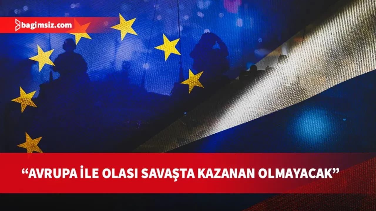 Putin: Avrupa ile herhangi bir savaş istemiyoruz eğer isteyen varsa hazırlansın