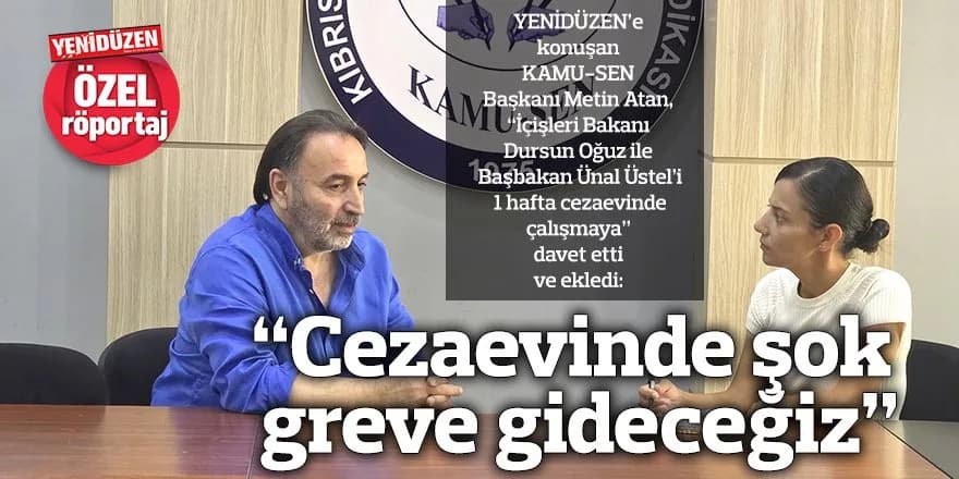“Cezaevinde şok greve gideceğiz”