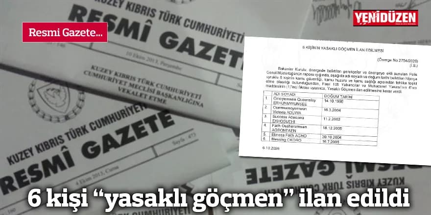6 kişi “yasaklı göçmen” ilan edildi