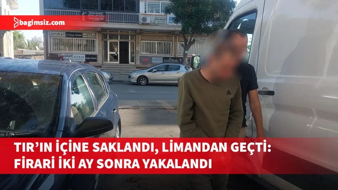 Türkiye’de açık cezaevinden firar edip bir TIR'ın içerisinde gizlenen şahıs iki ay sonra yakalandı