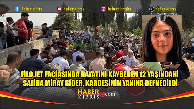 Filo Jet faciasında hayatını kaybeden 12 yaşındaki Saliha Miray Biçer, kardeşinin yanına defnedildi
