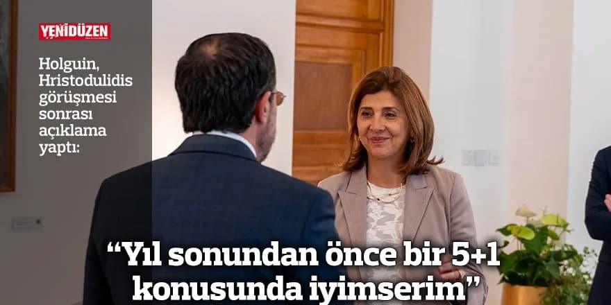 “Yıl sonundan önce bir 5+1 konusunda iyimserim”