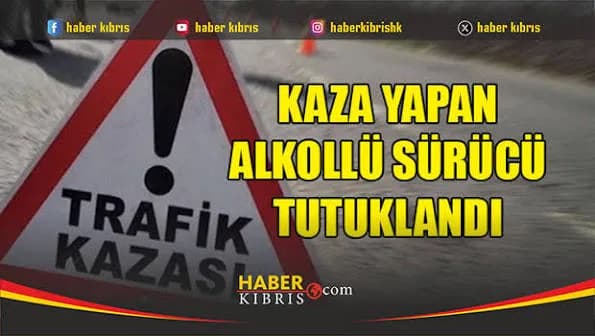 Kuzey Çevre Yolu’nda 117 miligram alkollü sürücü kazaya neden oldu