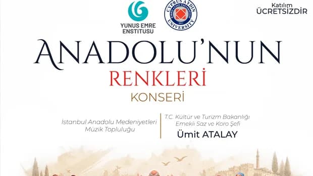 “Anadolu’nun Renkleri Konseri” cuma günü Kıbrıs Aydın Üniversitesi'nde düzenlenecek