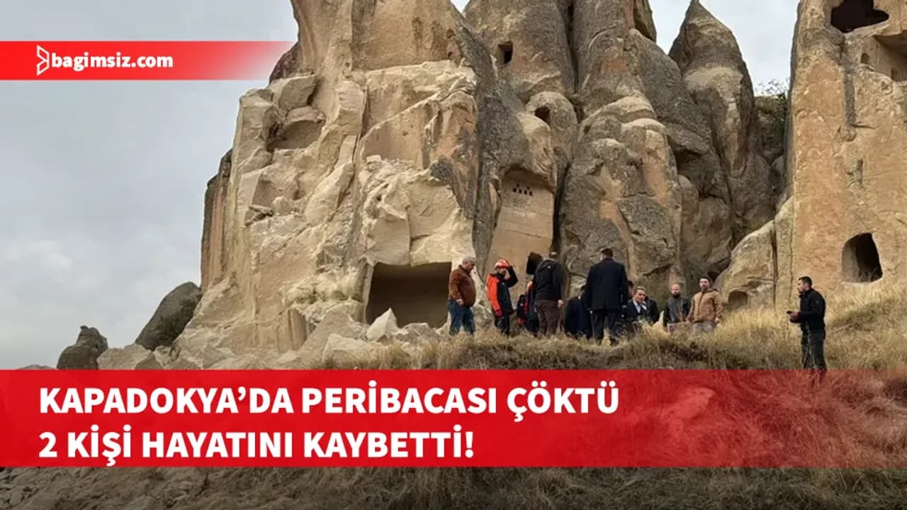 Kapadokya’da Peribacası çöktü: 2 kişi hayatını kaybetti