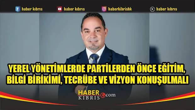 Atalay Talaykurt: Yerel yönetimlerde partilerden önce liyakat ve vizyon konuşulmalı