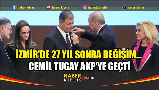 İzmir Büyükşehir Belediye Başkanı Cemil Tugay AKP'ye geçti