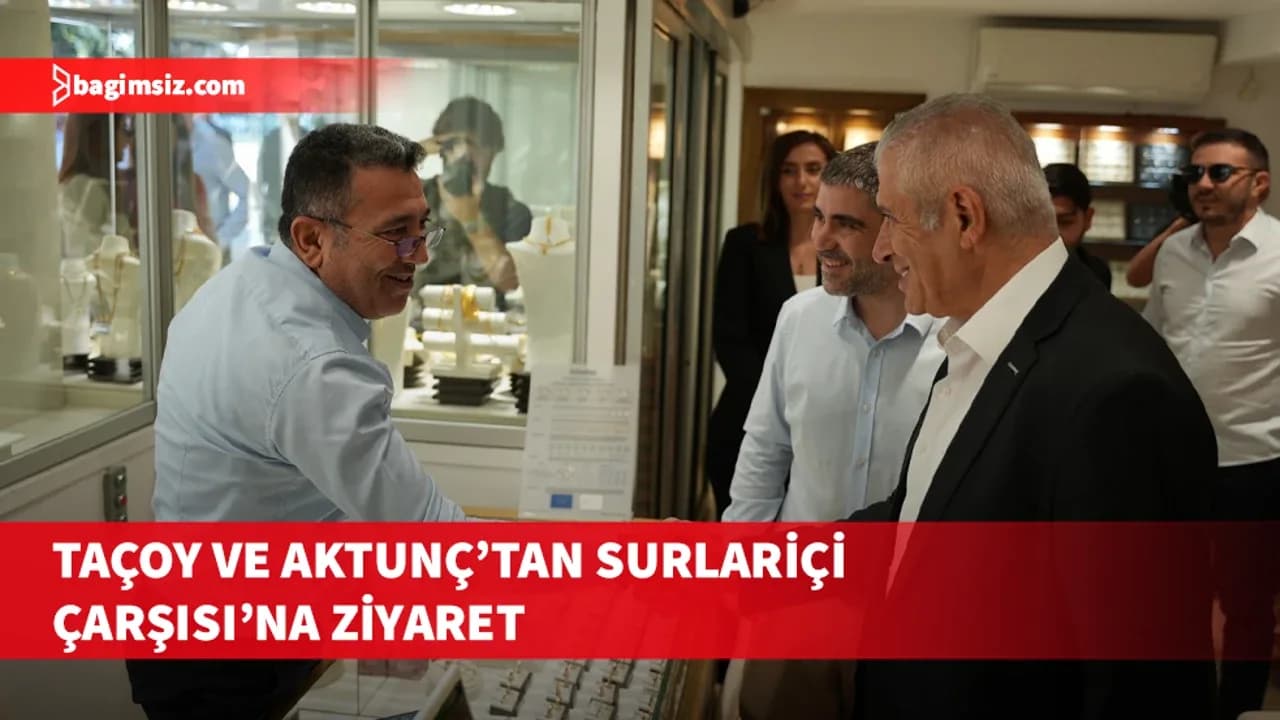 Taçoy, LTB adayı Aktuç'la Surlariçi'ni ziyaret etti