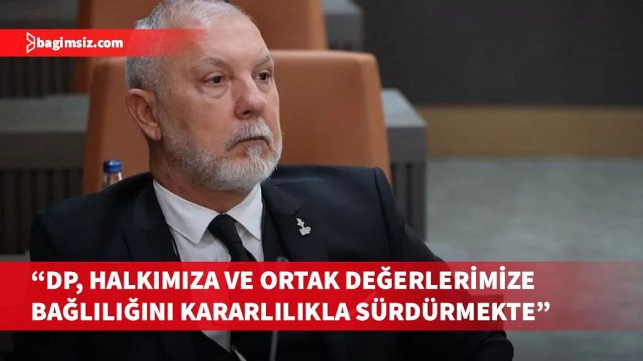 Akpınar, DP'nin birlik ve beraberlik ile ülkeyi kurtarmaya devam edeceğini açıkladı