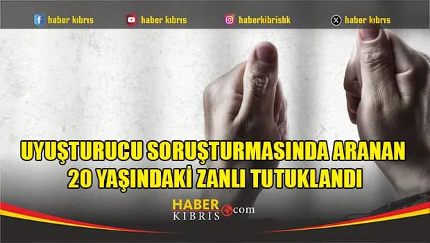 Uyuşturucu soruşturmasında aranan 20 yaşındaki zanlı tutuklandı