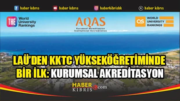 LAÜ’den KKTC Yükseköğretiminde Bir İlk: Kurumsal Akreditasyon