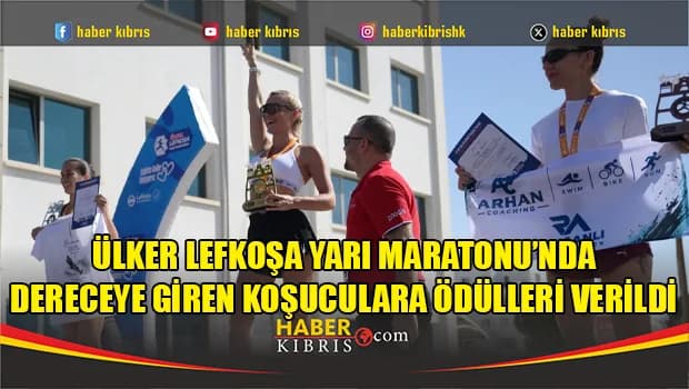 Ülker Lefkoşa Yarı Maratonu’nda dereceye giren koşuculara ödülleri verildi