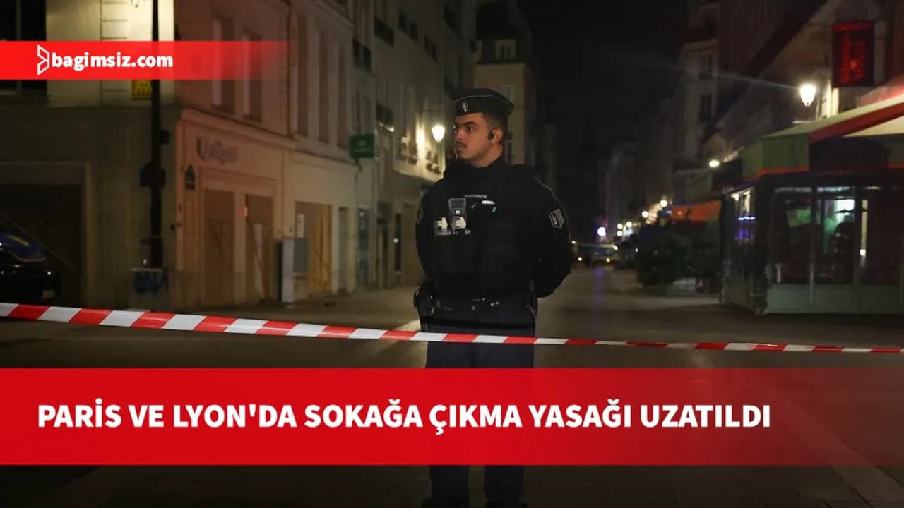 Paris ve Lyon'da kısmi sokağa çıkma yasağı 1 gün uzatıldı