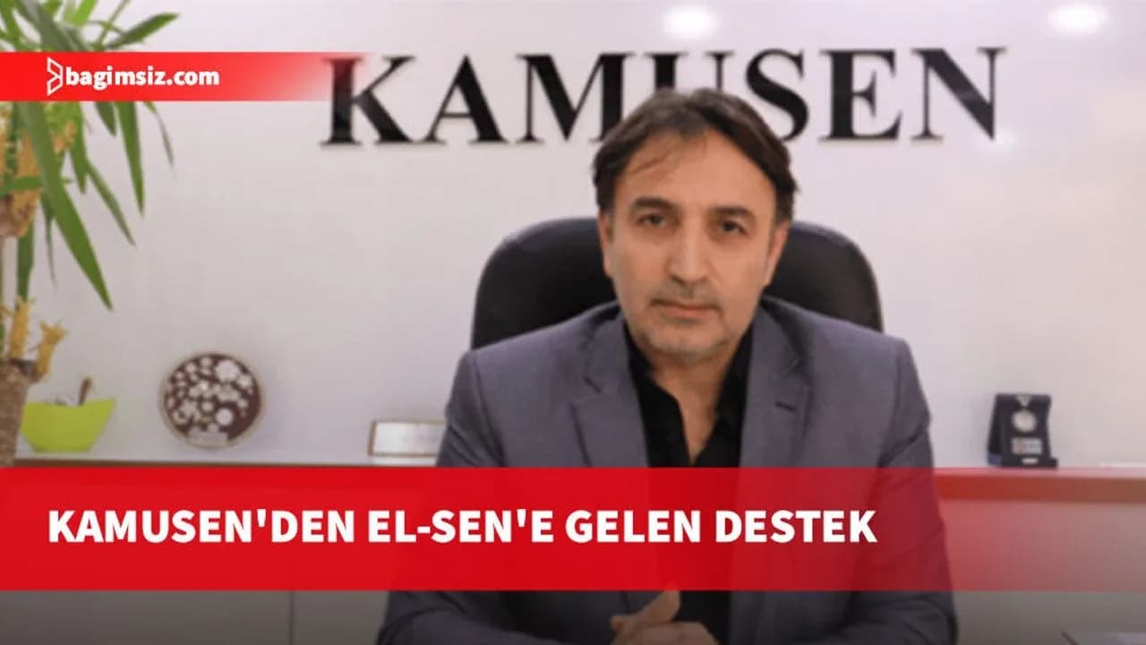 KAMUSEN'den EL-Sen'in taleplerine destek
