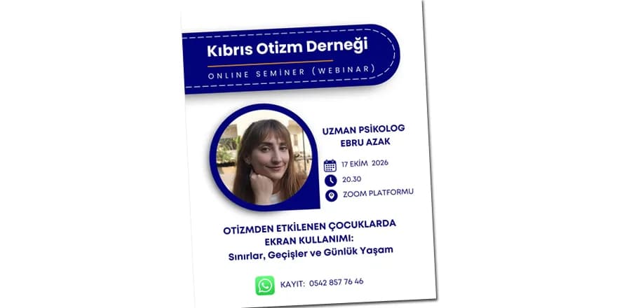“Otizmden Etkilenen Çocuklarda Ekran Kullanımı: Sınırlar, Geçişler ve Günlük Yaşam”, webinarı düzenliyor