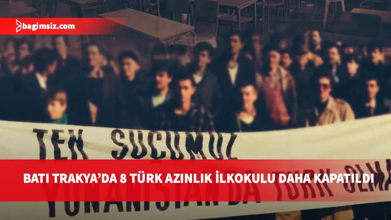 Yunanistan Batı Trakya Türklerinin okullarını kapattı