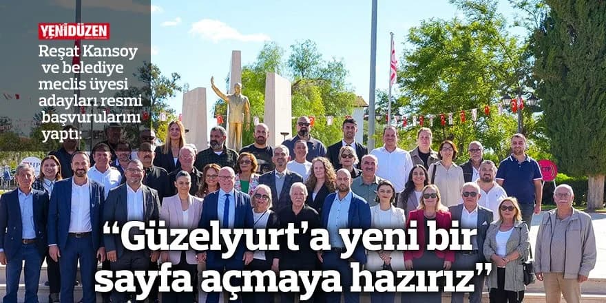 “Güzelyurt’a yeni bir sayfa açmaya hazırız”
