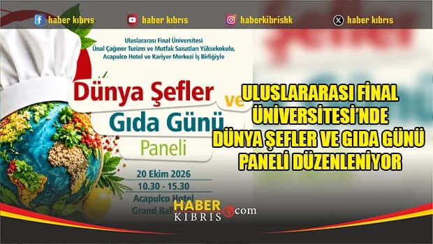 Uluslararası Final Üniversitesi’nde Dünya Şefler ve Gıda Günü Paneli Düzenleniyor