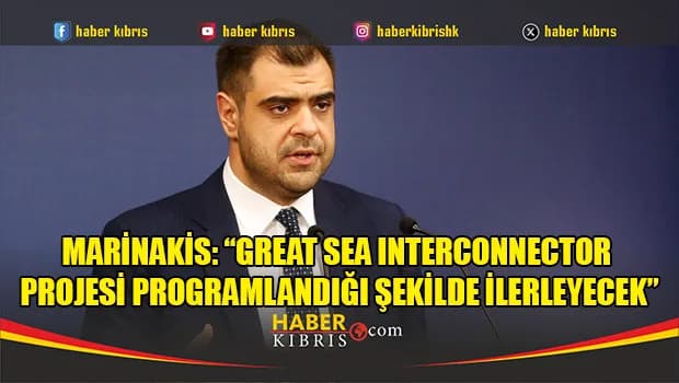 Marinakis: “Great Sea Interconnector projesi programlandığı şekilde ilerleyecek”