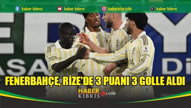 Fenerbahçe, Rize'de 3 puanı 3 golle aldı