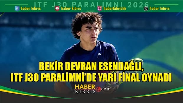 Bekir Devran Esendağlı, ITF J30 Paralimni’de Yarı Final Oynadı